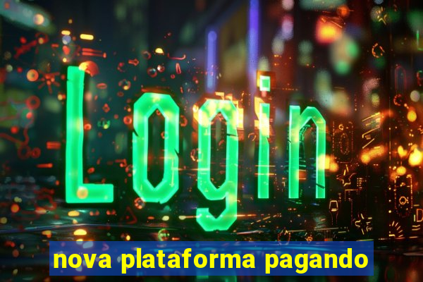 nova plataforma pagando